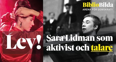 Lev – Sara Lidman som aktivist och talare i Lycksele