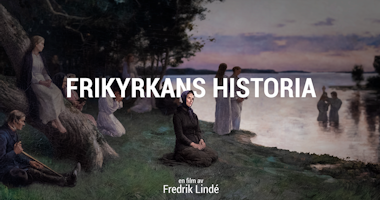 Frikyrkans historia &#8211; filmvisning med efterföljande panelsamtal