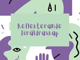 Föreläsning om Reflekterande föräldraskap