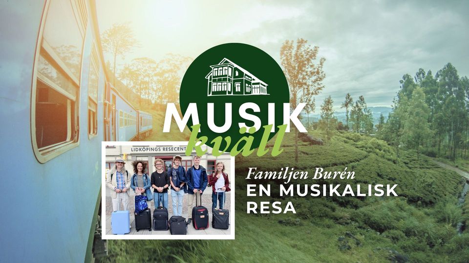 Reklamaffisch för "Musikkväll: Familjen Burén En Musikaliskt Resa", som visar en familj med bagage framför en byggnad bredvid en bild av ett tåg som färdas genom ett naturskönt landskap.